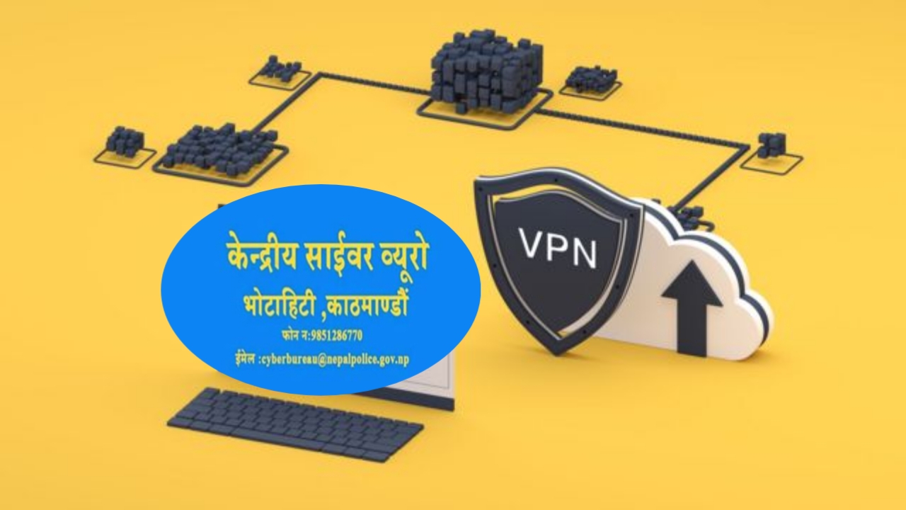 भीपीएनको प्रयोग गरेर टिकटक चलाउँदा असुरक्षितसँगै गैरकानुनी : साइबर ब्युरो